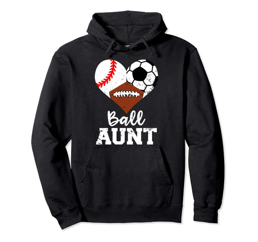 Ball Aunt Baseball Soccer Football Hoodie - Minimalist Print Men Women - T-Shirt, Sweatshirt, Hoodie