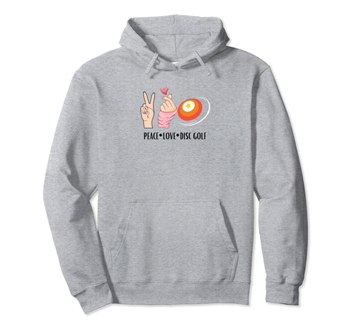 Peace Love Disc Golf Hoodie - Casual Everyday Wear for Adults - T-Shirt, Sweatshirt, Hoodie