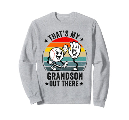 Thats My Grandson Out There Sweatshirt - Streetwear Style for Adults - T-Shirt, Sweatshirt, Hoodie