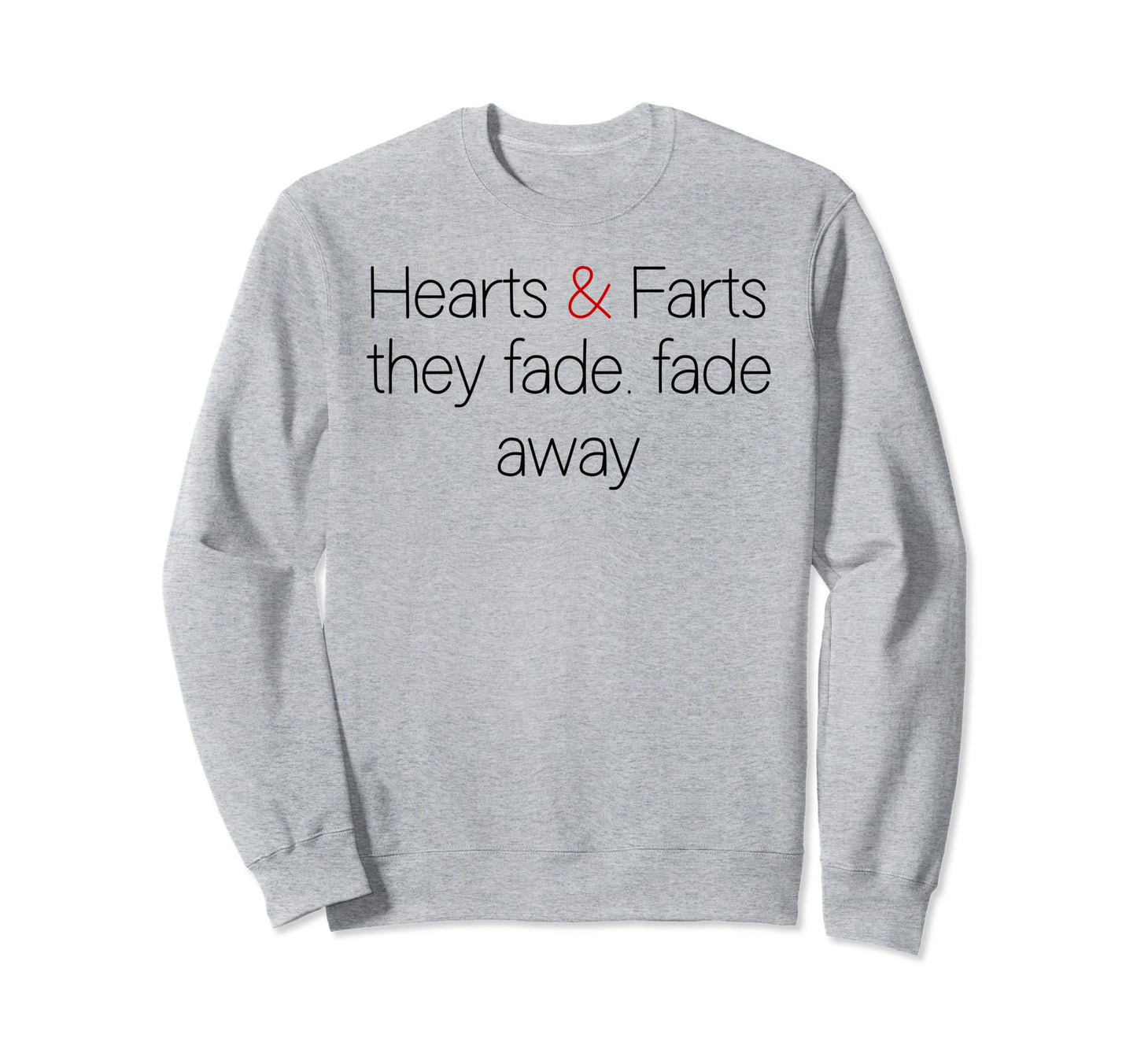 Hearts And Farts Fade Away Sweatshirt - Aesthetic Graphic for Adults - T-Shirt, Sweatshirt, Hoodie