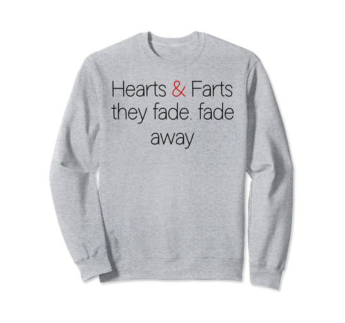 Hearts And Farts Fade Away Sweatshirt - Aesthetic Graphic for Adults - T-Shirt, Sweatshirt, Hoodie