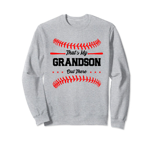 Thats My Grandson Out There Sweatshirt - Fun Novelty Design Unisex - T-Shirt, Sweatshirt, Hoodie