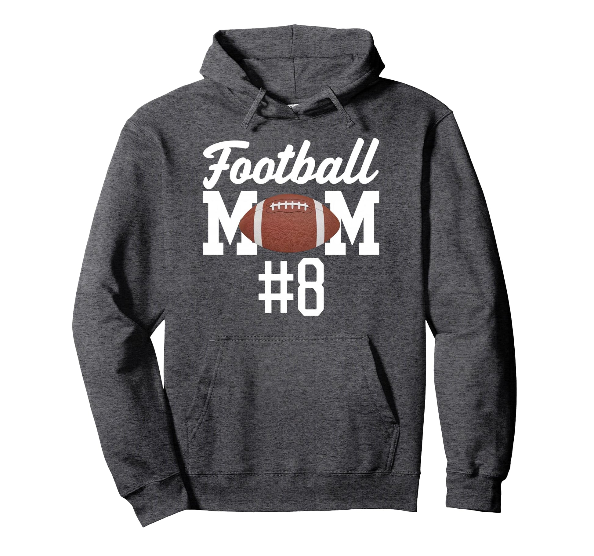Football Mom 8 Funny Mother Touchdown Hoodie - Streetwear Style for Adults - T-Shirt, Sweatshirt, Hoodie