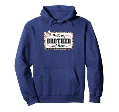 Cat Mom Thats My Brother Out There Hoodie - Fun Novelty Design for Adults - T-Shirt, Sweatshirt, Hoodie