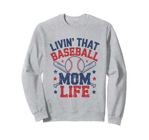 Livin That Baseball Mom Life Sweatshirt - Casual Everyday Wear for Adults - T-Shirt, Sweatshirt, Hoodie
