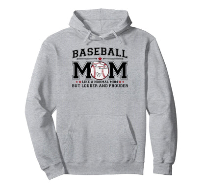 Baseball Mom Louder Prouder Funny Hoodie - Graphic Print Men Women - T-Shirt, Sweatshirt, Hoodie
