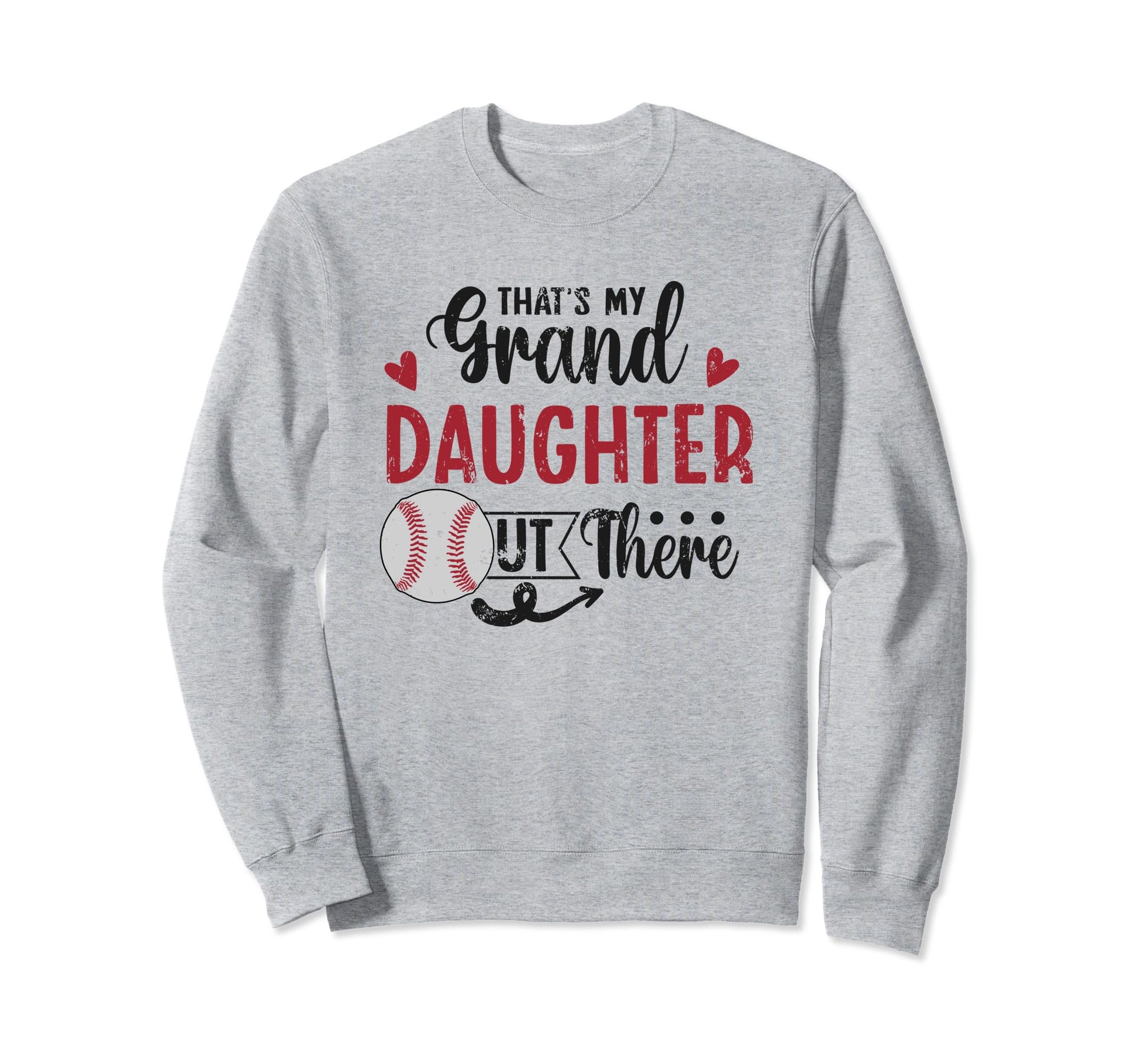 Thats My Granddaughter Out There Sweatshirt - Graphic Print Men Women - T-Shirt, Sweatshirt, Hoodie