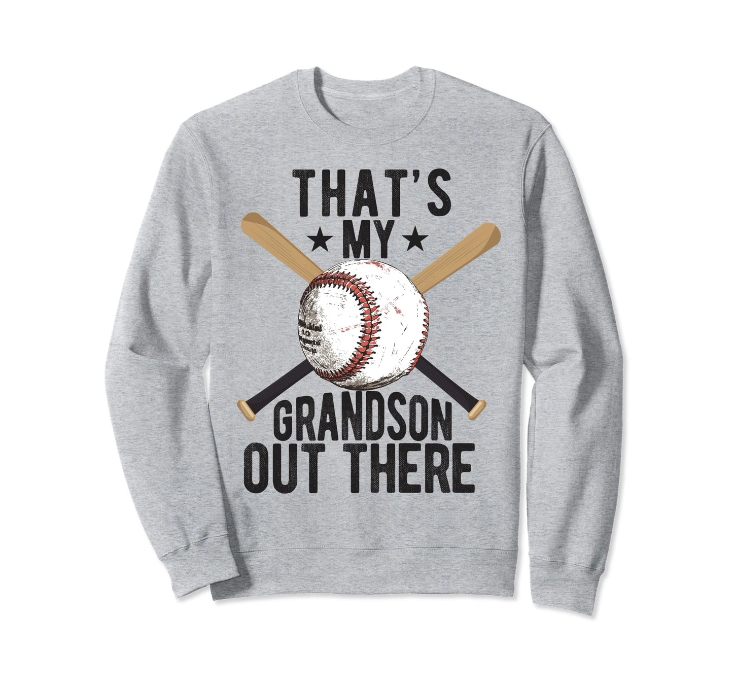 Thats My Grandson Out There Baseball Sweatshirt - Unique Graphic Unisex - T-Shirt, Sweatshirt, Hoodie