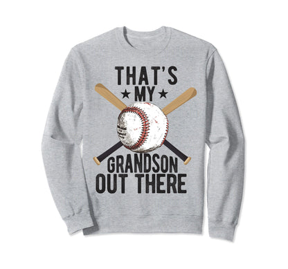 Thats My Grandson Out There Baseball Sweatshirt - Unique Graphic Unisex - T-Shirt, Sweatshirt, Hoodie
