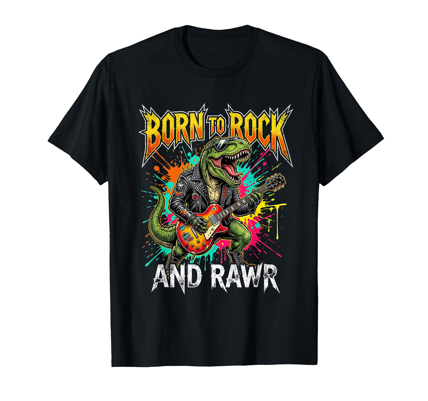 Born To Rock And Rawr Funny Dinosaur T-Shirt - Unique Graphic for Adults - T-Shirt, Sweatshirt, Hoodie