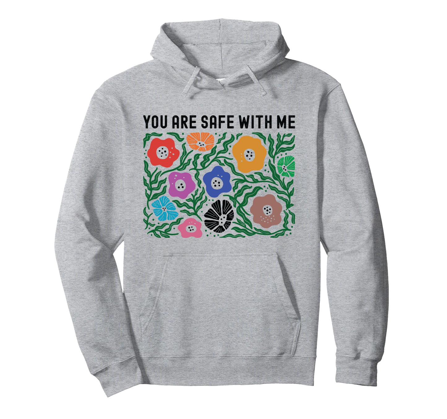 You Are Safe Me Lgbtq Pride Ally Hoodie - Trendy Graphic for Adults - T-Shirt, Sweatshirt, Hoodie