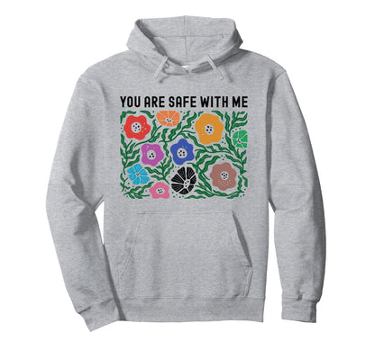 You Are Safe Me Lgbtq Pride Ally Hoodie - Trendy Graphic for Adults - T-Shirt, Sweatshirt, Hoodie
