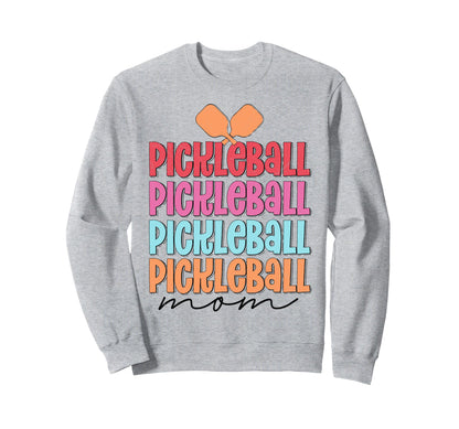 Pickleball Mom Game Paddle Sport Fun Sweatshirt - Unique Graphic Unisex - T-Shirt, Sweatshirt, Hoodie