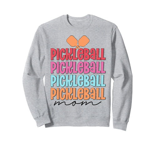 Pickleball Mom Game Paddle Sport Fun Sweatshirt - Unique Graphic Unisex - T-Shirt, Sweatshirt, Hoodie