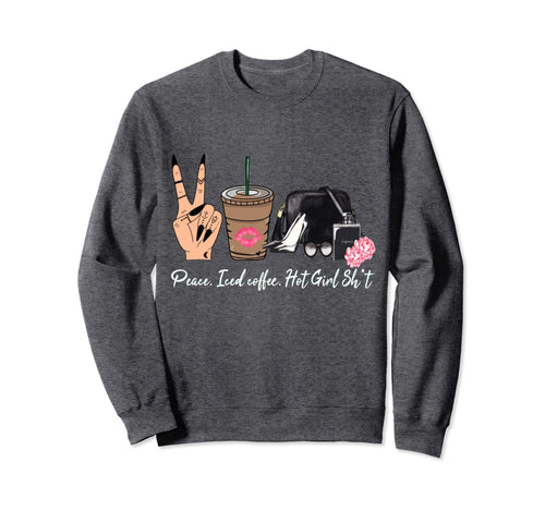 Peace Love Iced Coffee Doing Sweatshirt - Casual Everyday Wear for Adults - T-Shirt, Sweatshirt, Hoodie