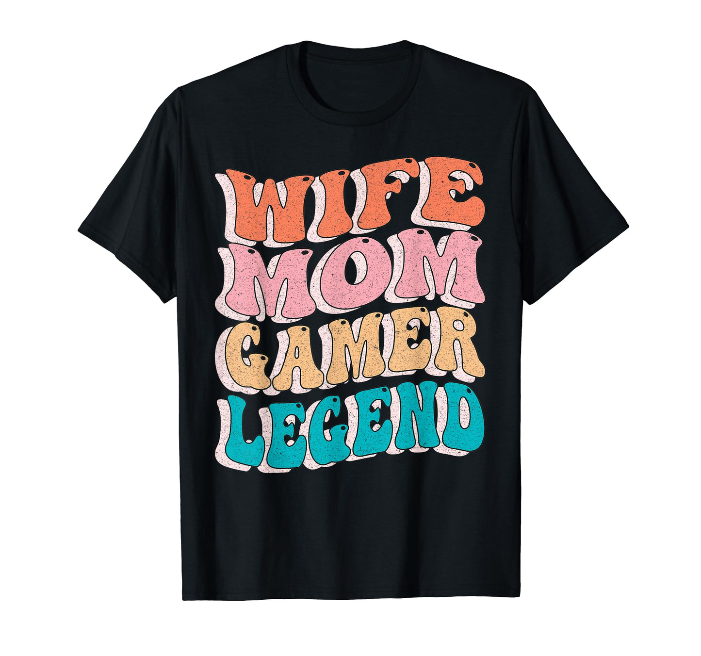 Wife Mom Gamer Legend Mothers Day T-Shirt - Casual Everyday Wear Men Women - T-Shirt, Sweatshirt, Hoodie