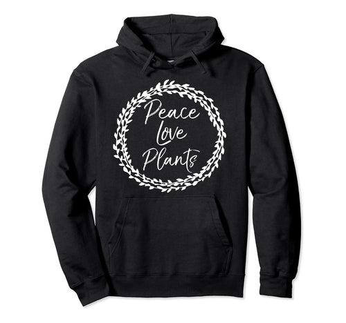 Vegan Gift Floral Peace Love Plants Hoodie - Custom Art Print Men Women - T-Shirt, Sweatshirt, Hoodie