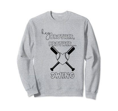 Hey Brother Brother Swing Funny Baseball Sweatshirt - Graphic Print Unisex - T-Shirt, Sweatshirt, Hoodie