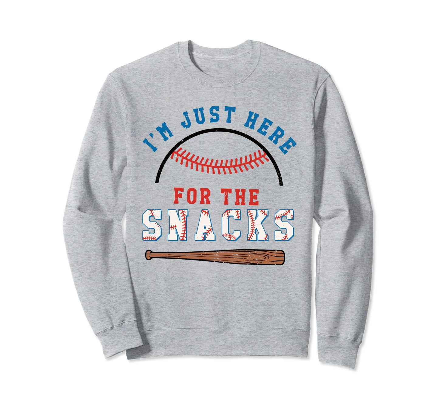 Im Just Here Snacks Baseball Snack Sweatshirt - Novelty Apparel Men Women - T-Shirt, Sweatshirt, Hoodie