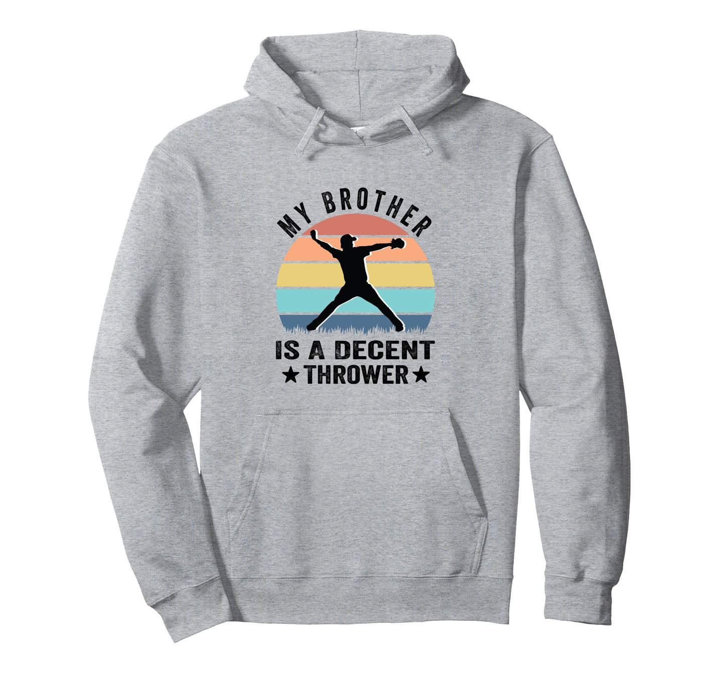 My Brother Is Decent Thrower Funny Hoodie - Graphic Print for Adults - T-Shirt, Sweatshirt, Hoodie
