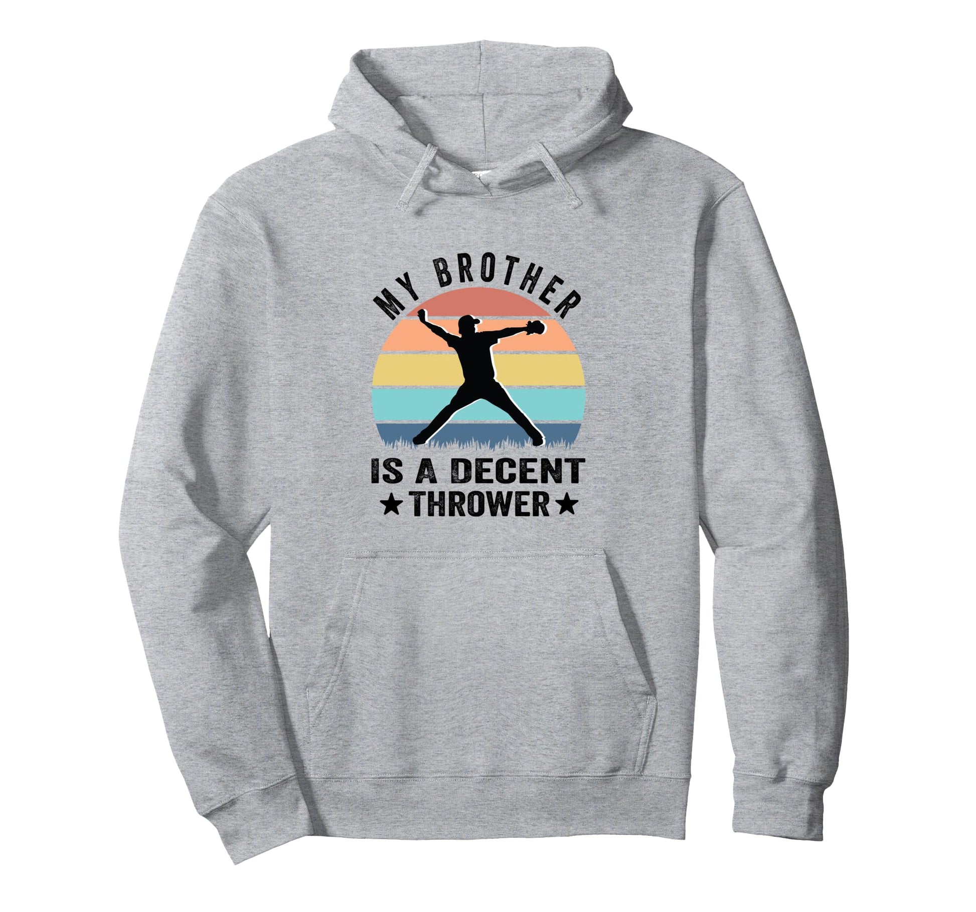 My Brother Is Decent Thrower Funny Hoodie - Graphic Print for Adults - T-Shirt, Sweatshirt, Hoodie