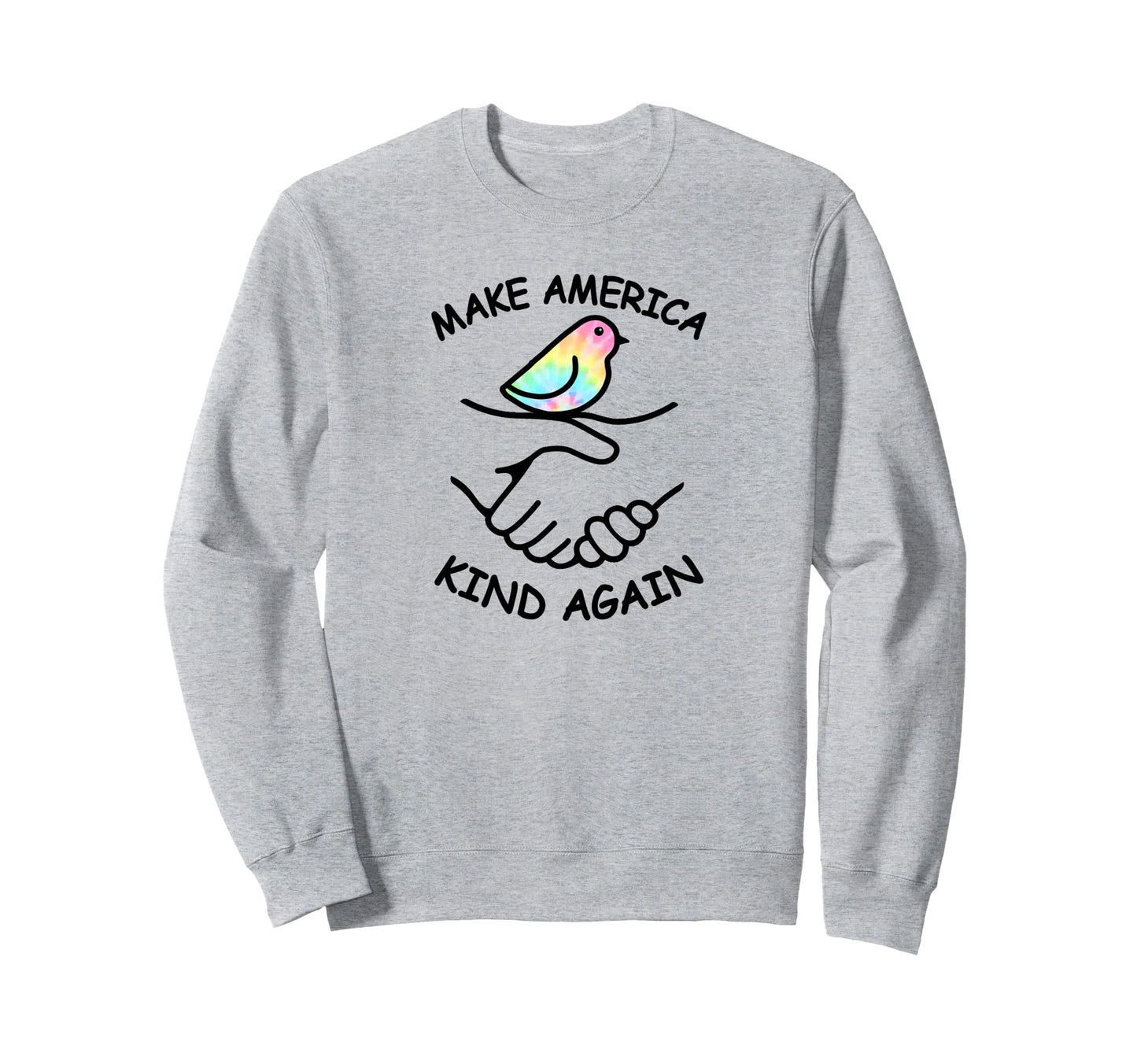Make America Kind Again Shaking Hands Sweatshirt - Custom Art Print Unisex - T-Shirt, Sweatshirt, Hoodie