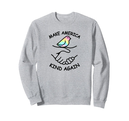 Make America Kind Again Shaking Hands Sweatshirt - Custom Art Print Unisex - T-Shirt, Sweatshirt, Hoodie