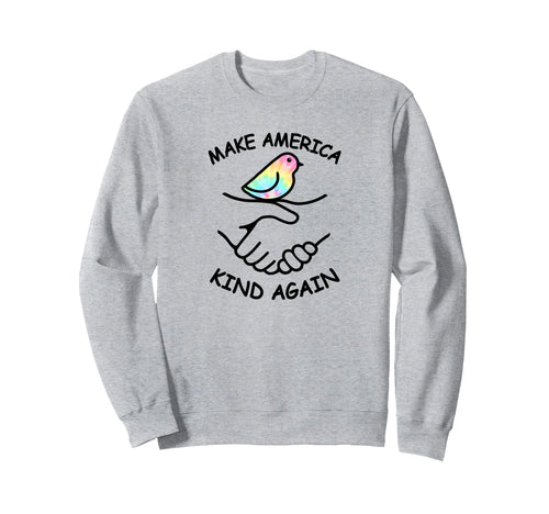 Make America Kind Again Shaking Hands Sweatshirt - Custom Art Print Unisex - T-Shirt, Sweatshirt, Hoodie