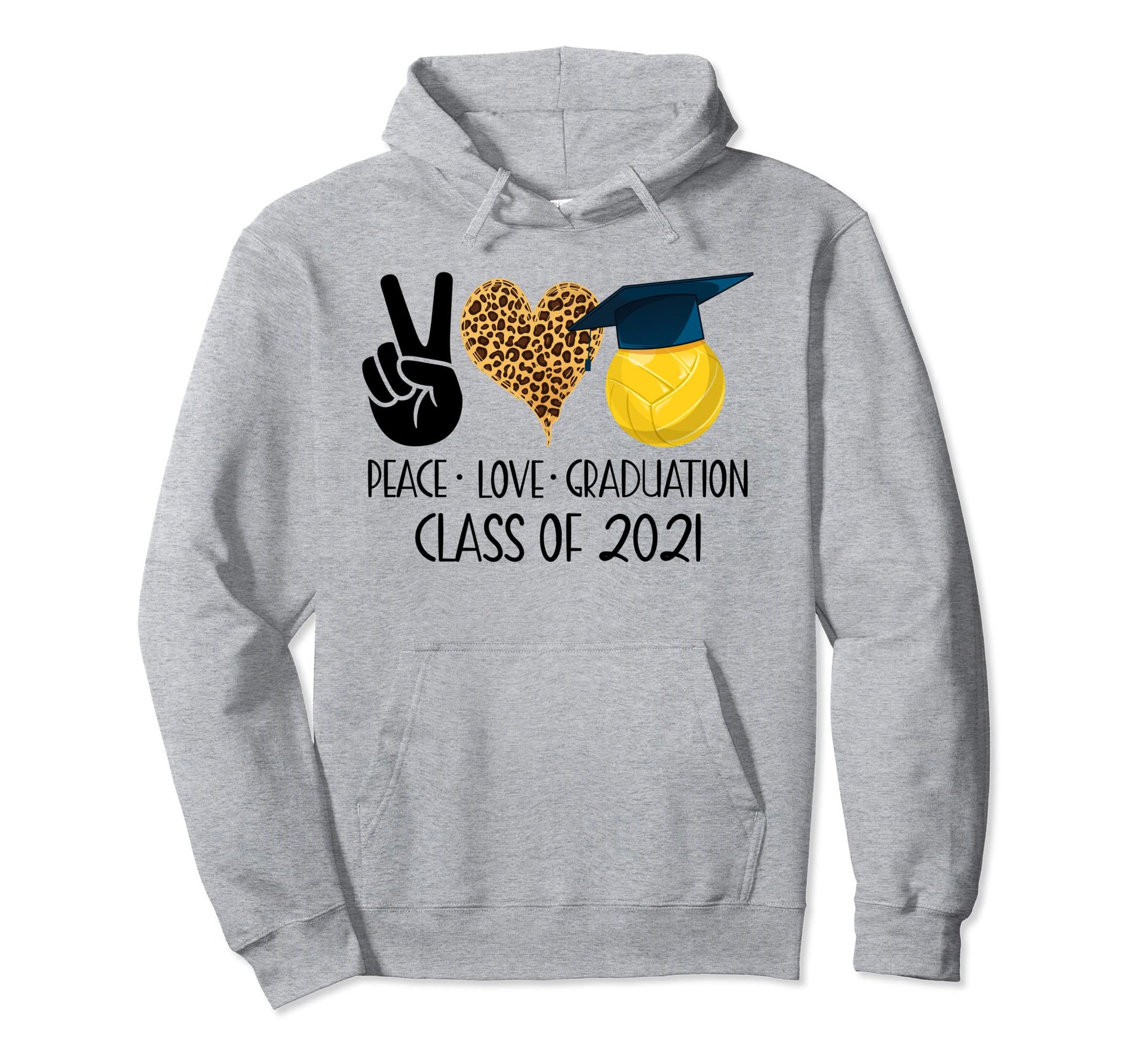 Class 2021 Peace Love Volleyball Hoodie - Graphic Print Men Women - T-Shirt, Sweatshirt, Hoodie