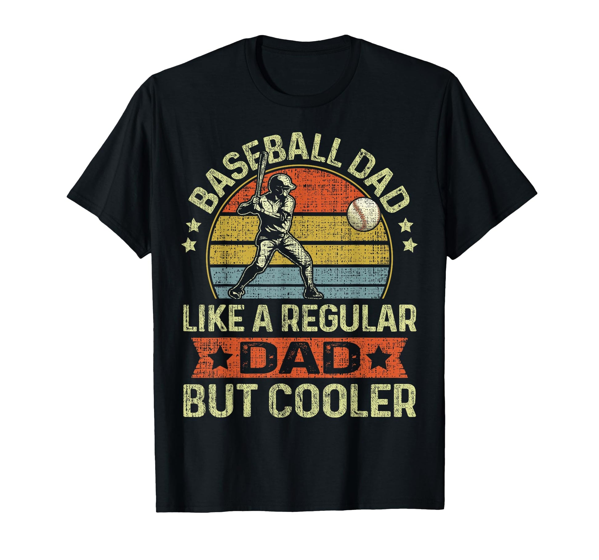 Baseball Dad Like Regular Dad But Cooler T-Shirt - Streetwear Style Unisex - T-Shirt, Sweatshirt, Hoodie