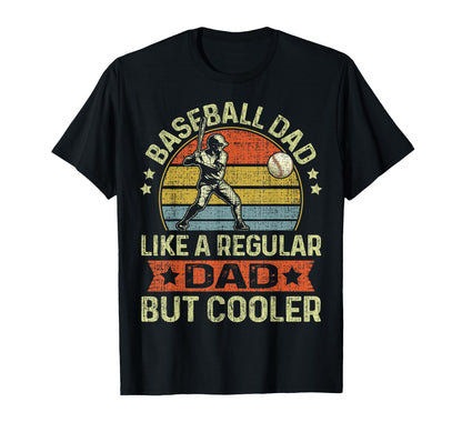 Baseball Dad Like Regular Dad But Cooler T-Shirt - Streetwear Style Unisex - T-Shirt, Sweatshirt, Hoodie