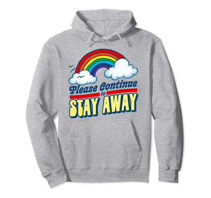 Please Continue To Stay Away Funny Hoodie - Graphic Print for Adults - T-Shirt, Sweatshirt, Hoodie