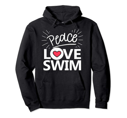Peace Love Swim Swimmer Gift Love To Swim Hoodie - Trendy Graphic Unisex - T-Shirt, Sweatshirt, Hoodie