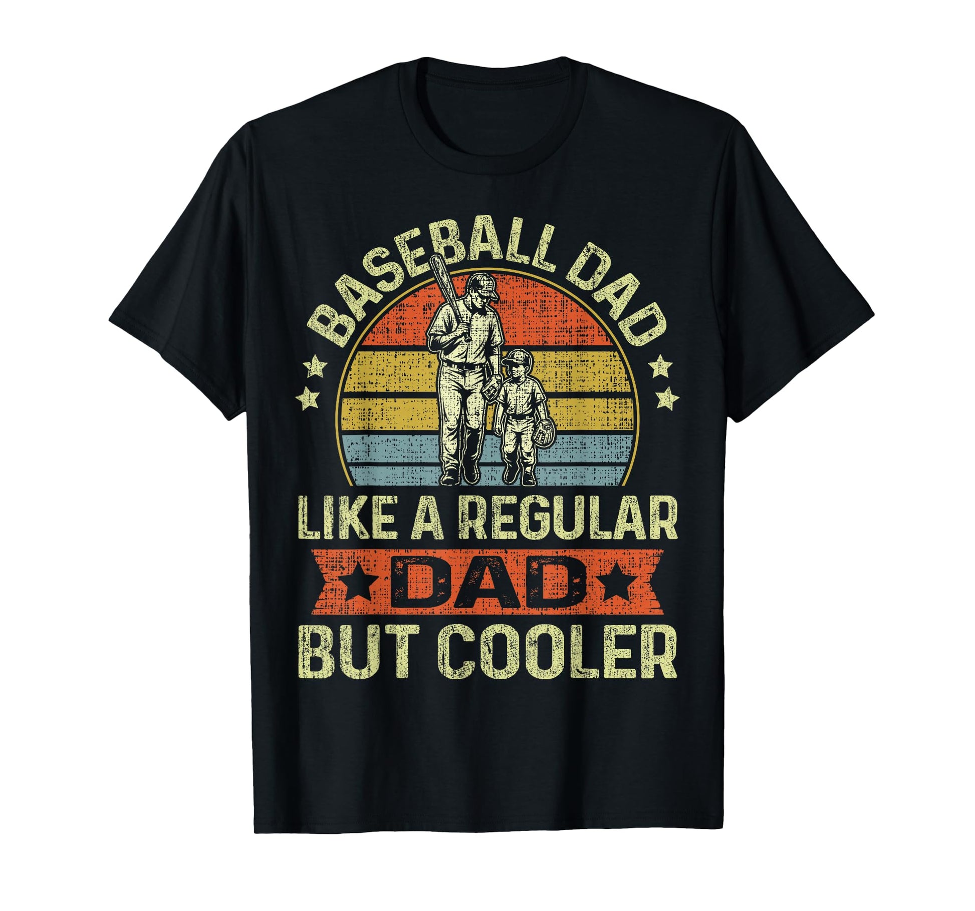 Baseball Dad Like Regular Dad But T-Shirt - Novelty Apparel Men Women - T-Shirt, Sweatshirt, Hoodie