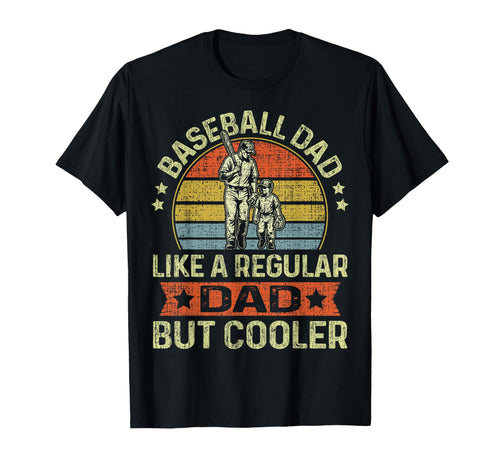Baseball Dad Like Regular Dad But T-Shirt - Novelty Apparel Men Women - T-Shirt, Sweatshirt, Hoodie