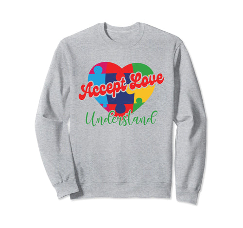 Accept Love Understand Autism Sweatshirt - Streetwear Style Men Women - T-Shirt, Sweatshirt, Hoodie