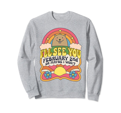 Ill See You February 2Nd Happy Sweatshirt - Custom Art Print Men Women - T-Shirt, Sweatshirt, Hoodie