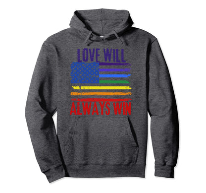 Love Will Always Win Pride Rainbow Hoodie - Streetwear Style Men Women - T-Shirt, Sweatshirt, Hoodie