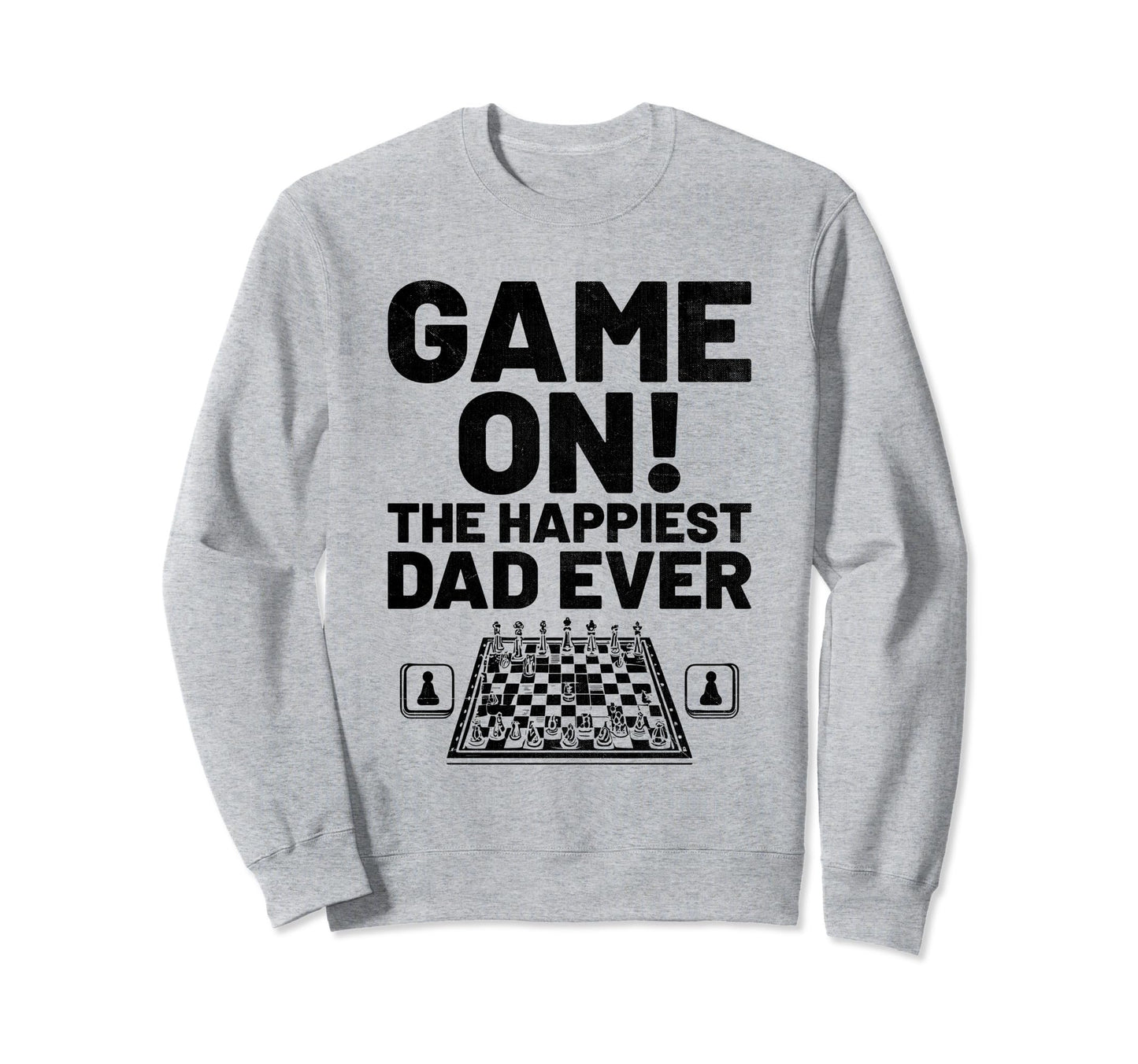 Game Happiest Dad Ever Board Game Sweatshirt - Fun Novelty Design Unisex - T-Shirt, Sweatshirt, Hoodie