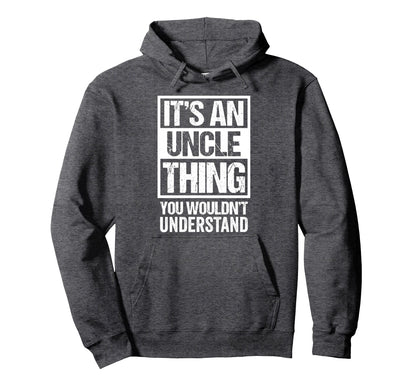 Funny Uncle Best Uncle Ever Uncle Thing Hoodie - Minimalist Print Men Women - T-Shirt, Sweatshirt, Hoodie
