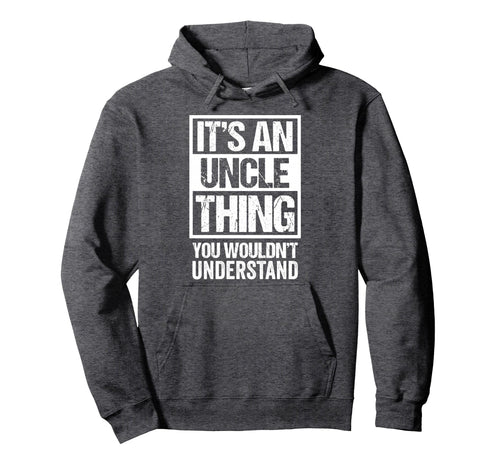 Funny Uncle Best Uncle Ever Uncle Thing Hoodie - Minimalist Print Men Women - T-Shirt, Sweatshirt, Hoodie