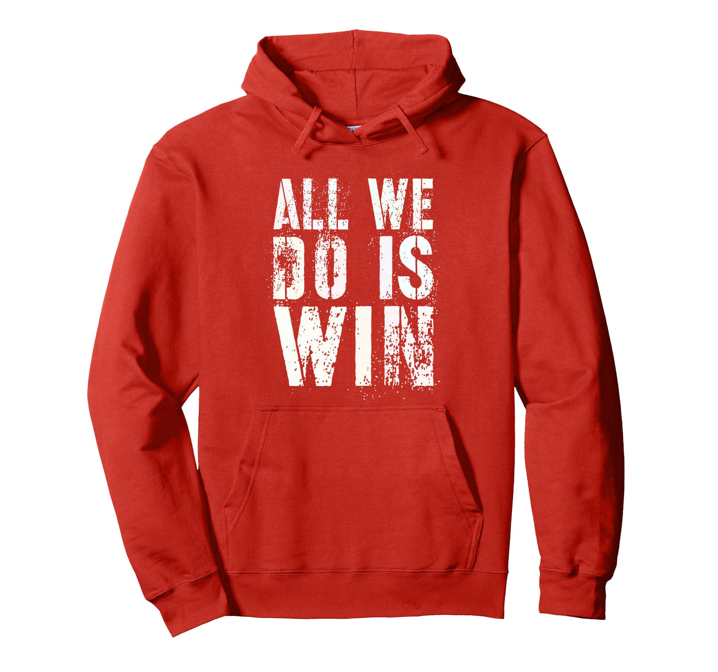 All We Do Is Win Spirit Week Game Hoodie - Aesthetic Graphic for Adults - T-Shirt, Sweatshirt, Hoodie