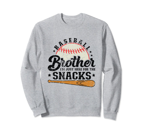 Baseball Brother Here Snacks Funny Sporty Sweatshirt - Graphic Print Unisex - T-Shirt, Sweatshirt, Hoodie
