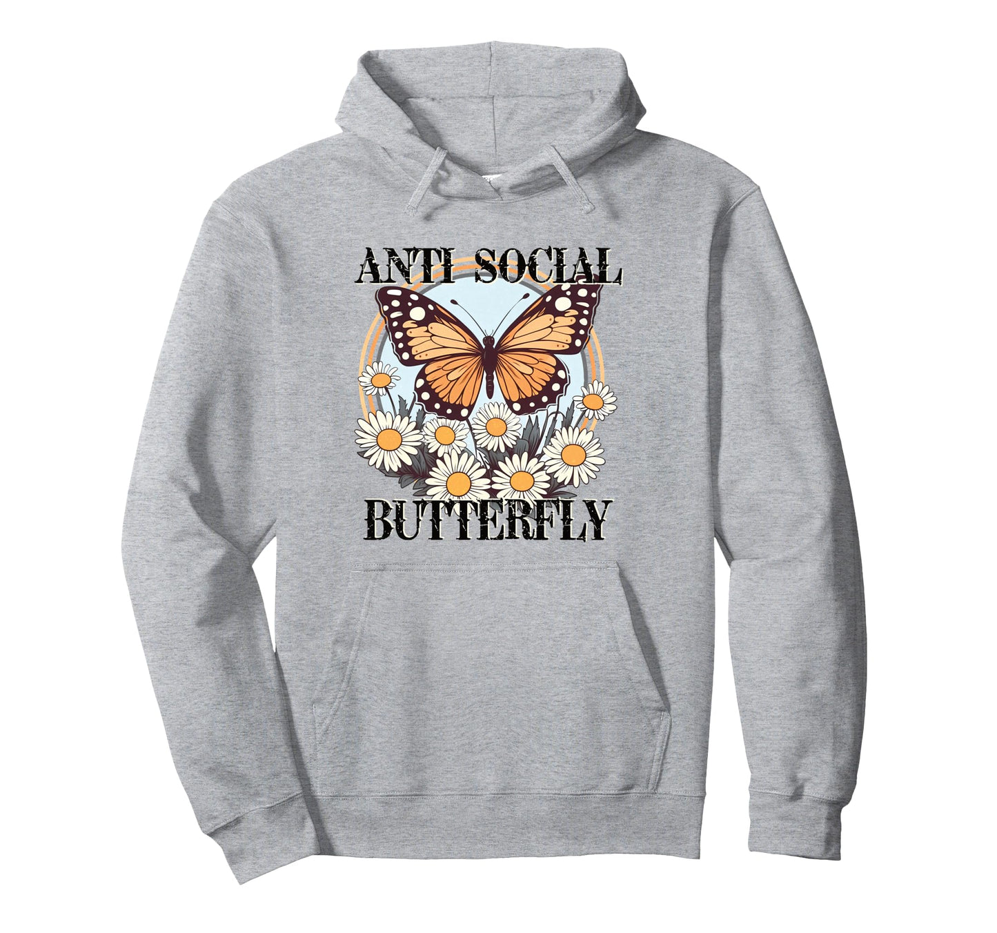 Anti Social Butterfly Daisy Flowers And Hoodie - Unique Graphic Men Women - T-Shirt, Sweatshirt, Hoodie