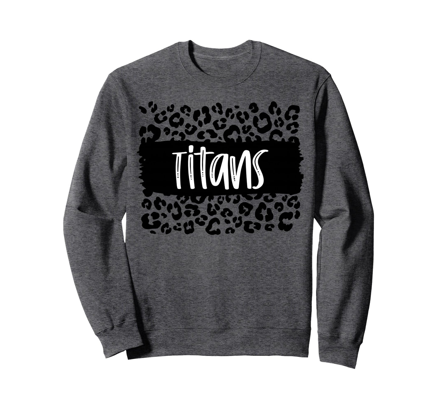 Titans Team Mascot School Sweatshirt - Casual Everyday Wear Men Women - T-Shirt, Sweatshirt, Hoodie