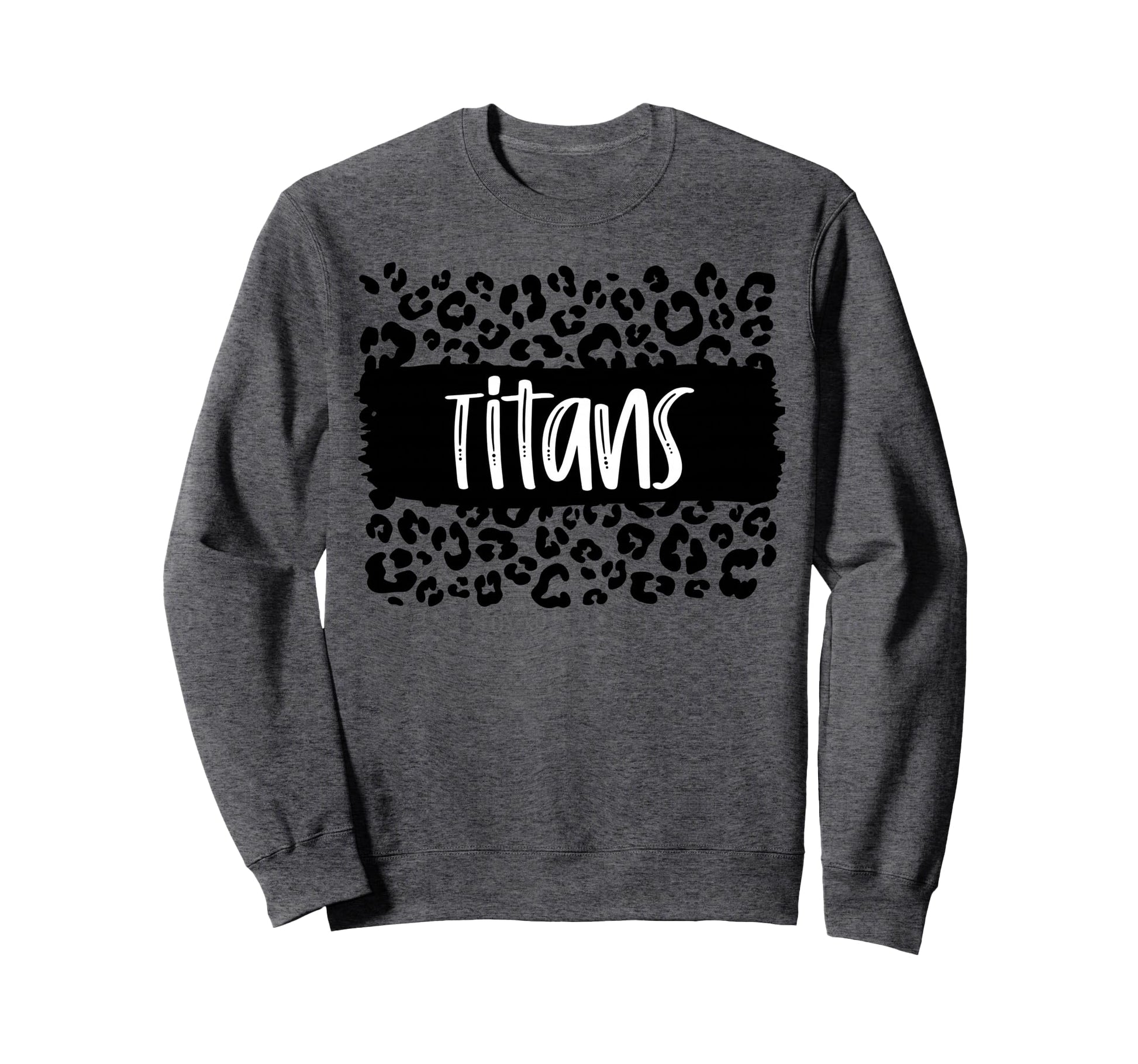 Titans Team Mascot School Sweatshirt - Casual Everyday Wear Men Women - T-Shirt, Sweatshirt, Hoodie