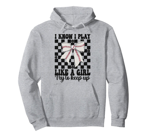 Baseball Mom I Know I Play Like Try Hoodie - Streetwear Style for Adults - T-Shirt, Sweatshirt, Hoodie