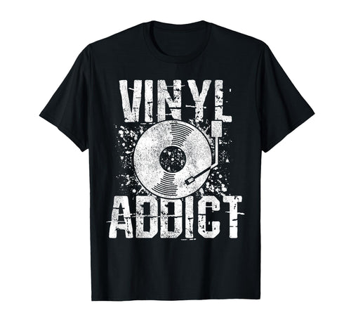 Vinyl Addict Music Dj Old School T-Shirt - Casual Everyday Wear Unisex - T-Shirt, Sweatshirt, Hoodie