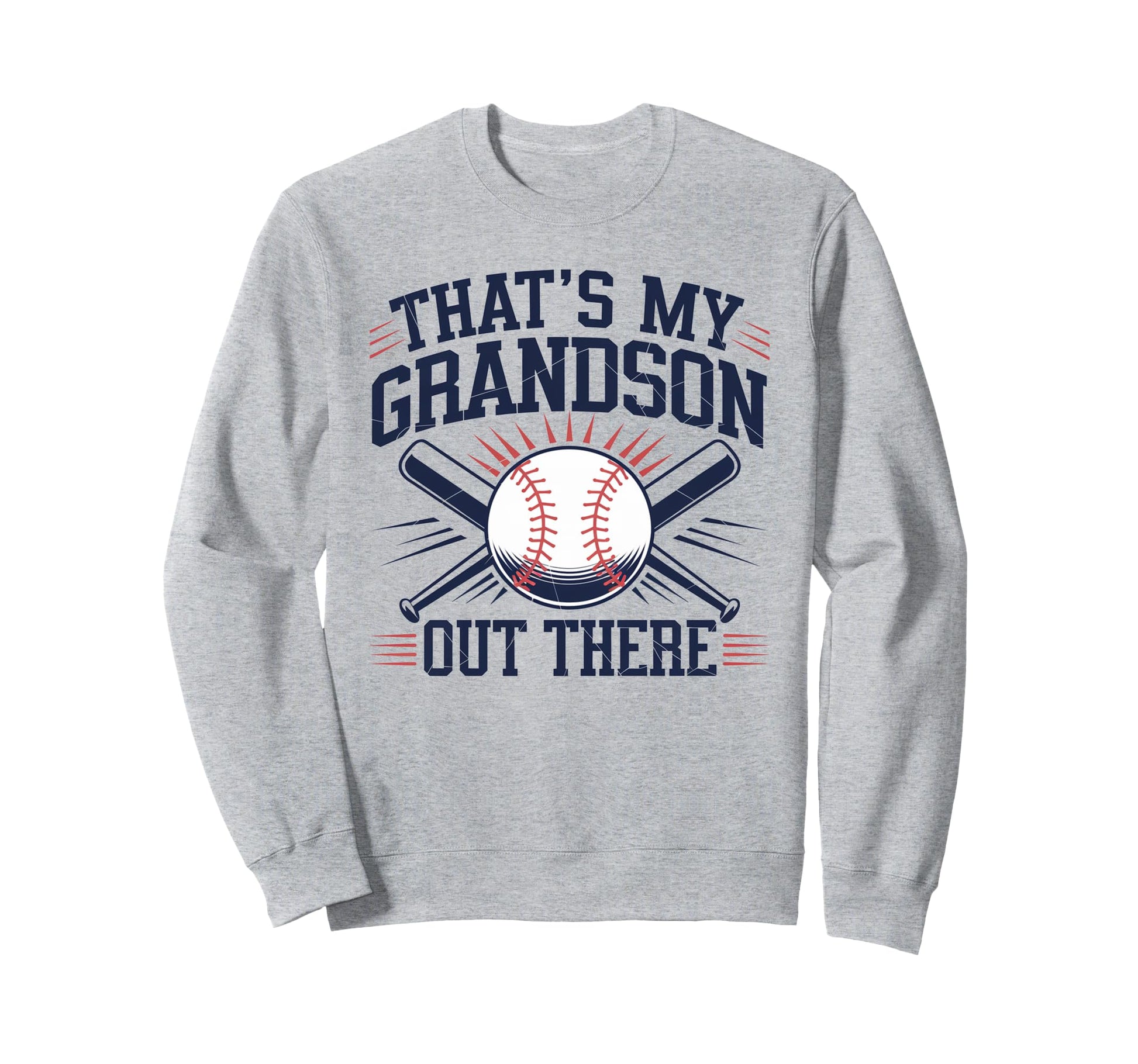 Thats My Grandson Out There Sweatshirt - Casual Everyday Wear Men Women - T-Shirt, Sweatshirt, Hoodie
