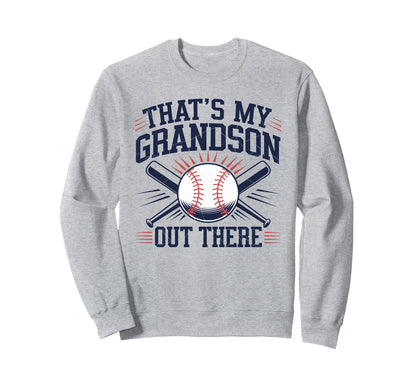 Thats My Grandson Out There Sweatshirt - Casual Everyday Wear Men Women - T-Shirt, Sweatshirt, Hoodie
